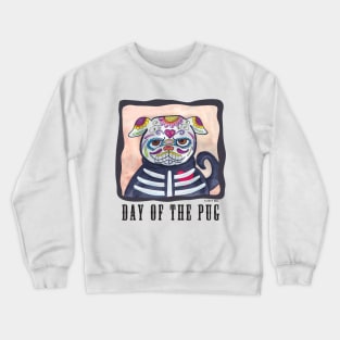 Day Of The Pug Crewneck Sweatshirt